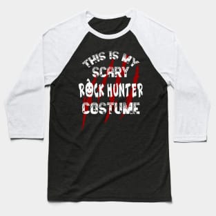 This Is My Scary Rock Hunter Costume Baseball T-Shirt